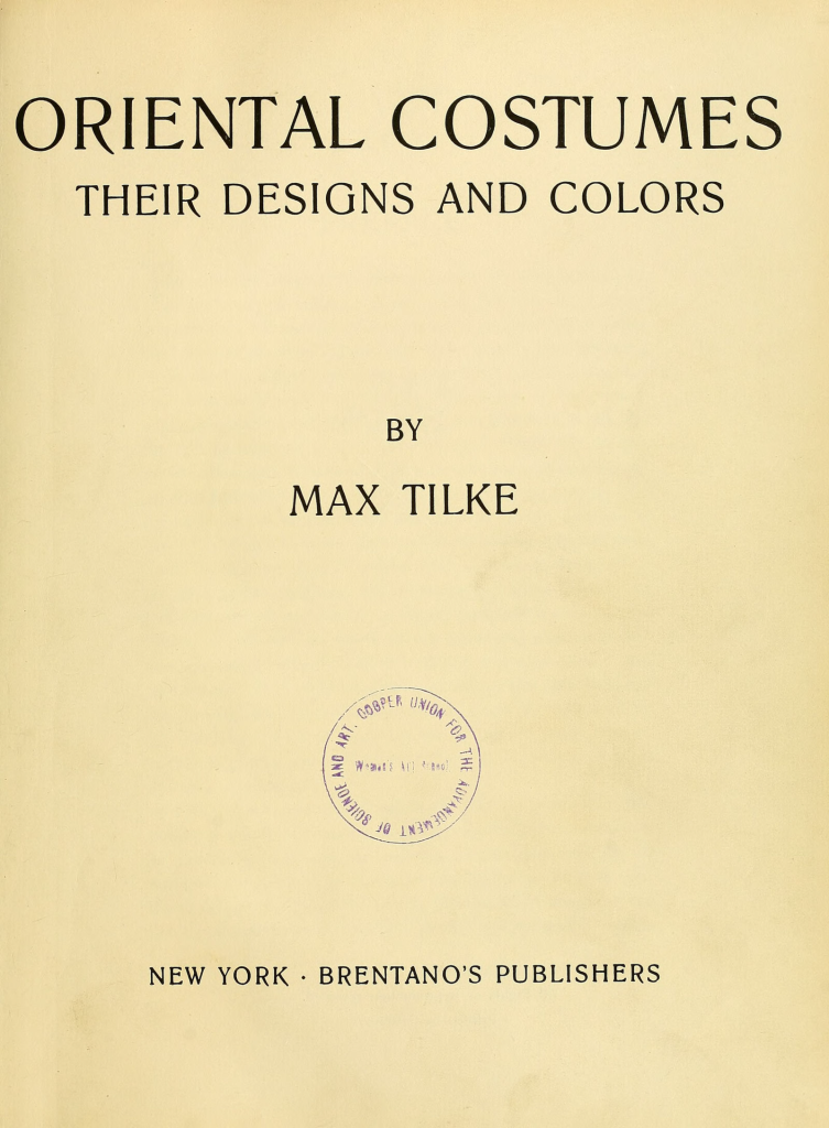 Oriental Costumes.Their Designs and Colors.东方服饰.款式与色彩.By Max Tilke.1922年-优集之狐